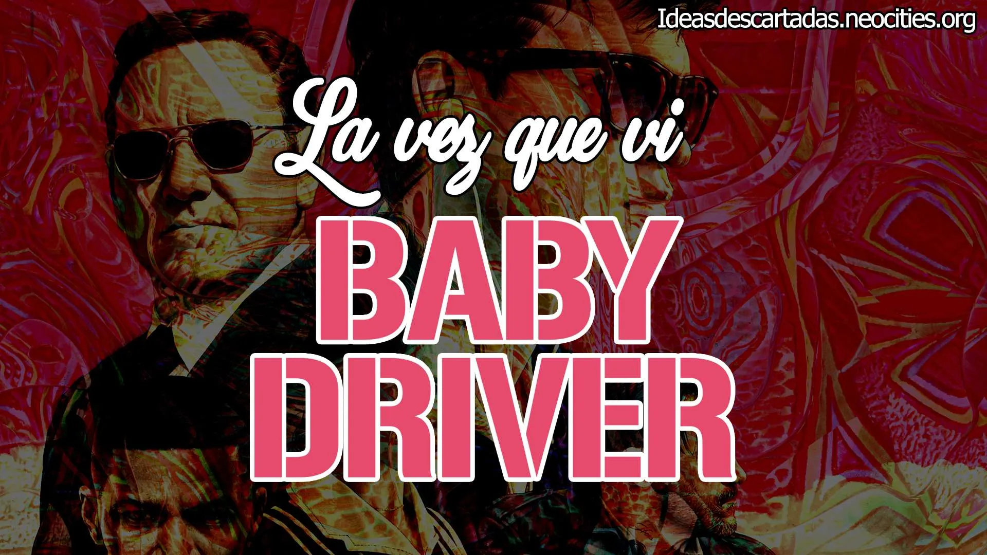 La vez que vi: Baby Driver