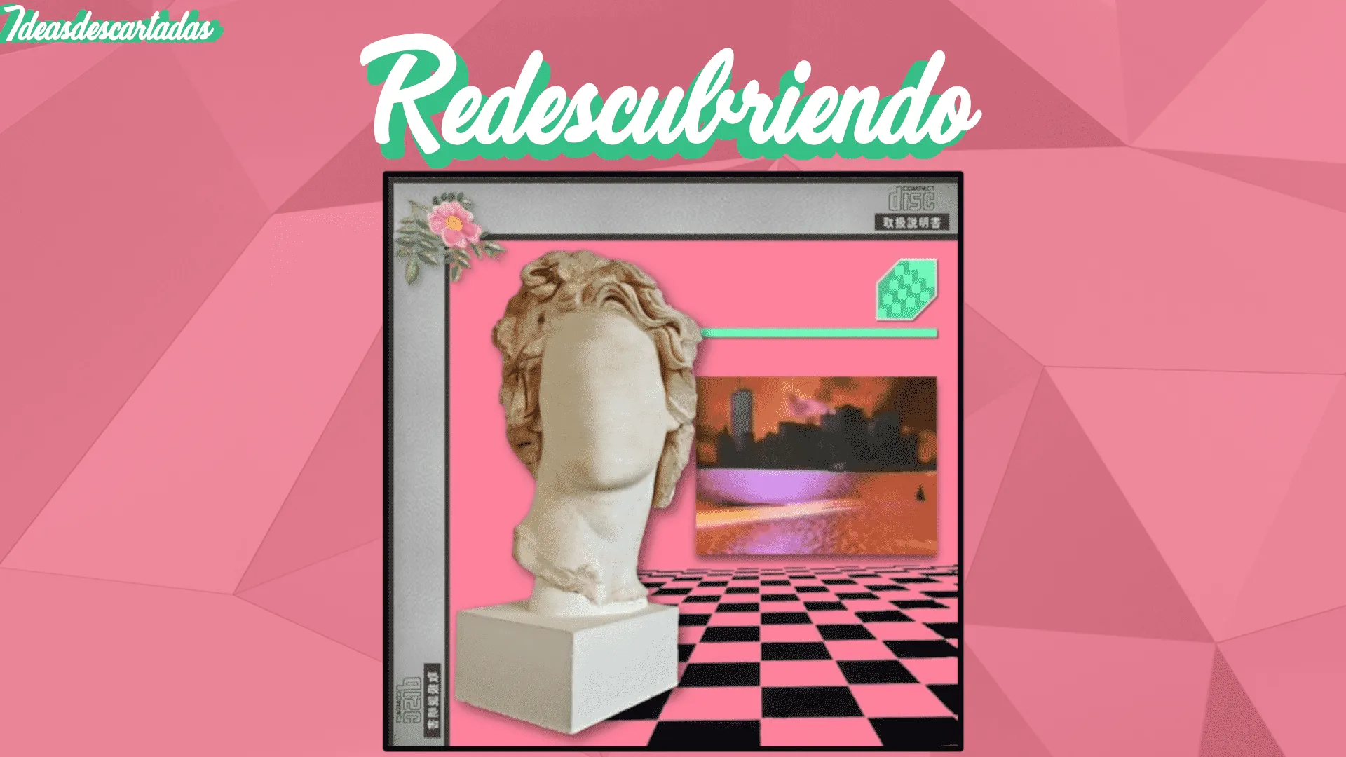 Redescrubriendo: Floral Shoppe y el Vaporwave